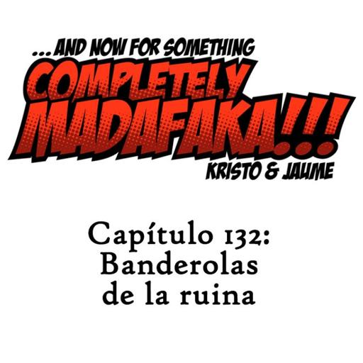 Capítulo 132: Banderolas de la ruina