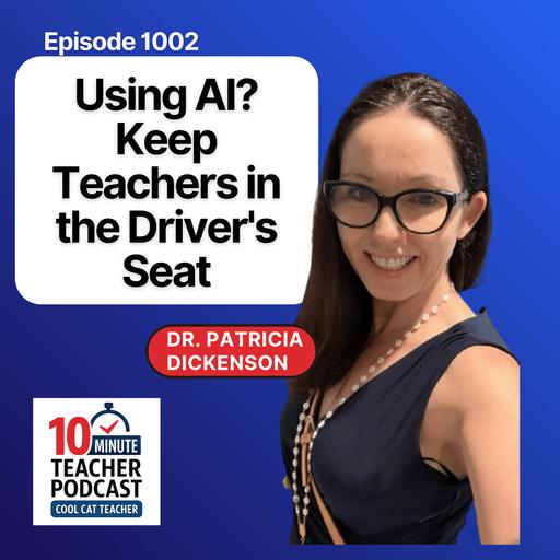 Using AI? Keep Teachers in the Driver's Seat