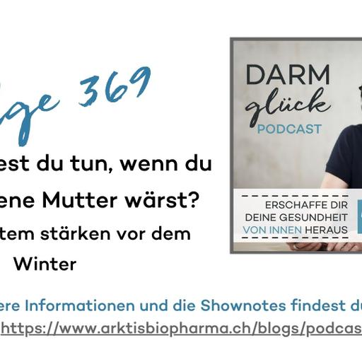 Was würdest du tun, wenn du deine eigene Mutter wärst? Immunsystem stärken vor dem Winter (DG369)