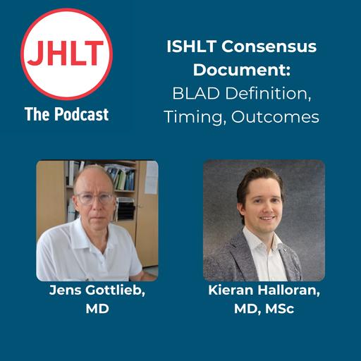 Episode 93: ISHLT Consensus Document: BLAD Definition, Timing, Outcomes