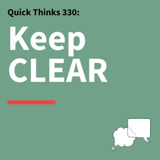 330. Quick Thinks: A CLEAR Way Through Conflict