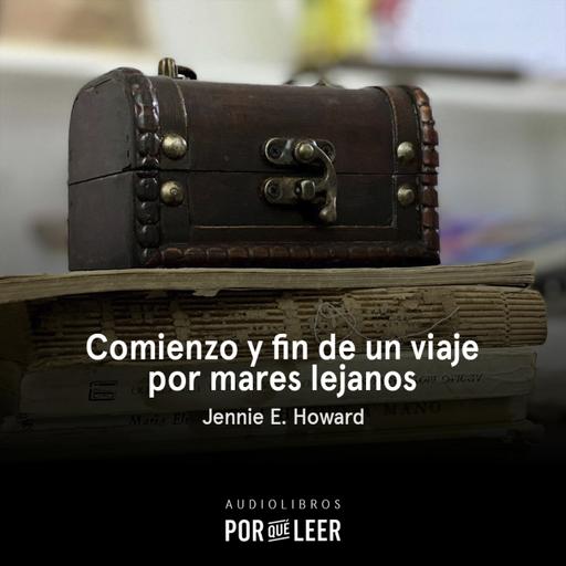 Comienzo y fin de un viaje por mares lejanos - Jennie E. Howard