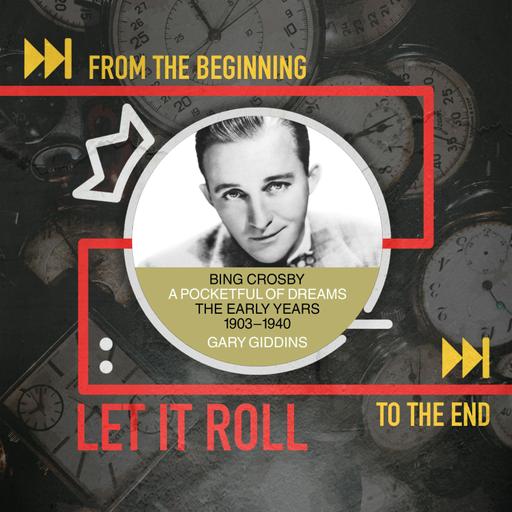Bing Crosby's Swing Brought Him Superstardom: Let It Roll From the Beginning... 4.1