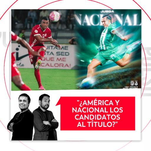 ¿América y Nacional los candidatos al título? El Pulso del Fútbol, 8 de octubre de 2026