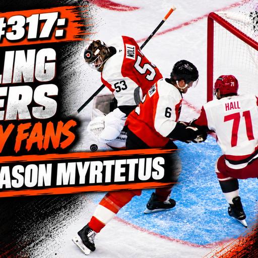 O&B Puckcast Episode #317 Flailing Flyers Mystify Fans with Jason Myrtetus