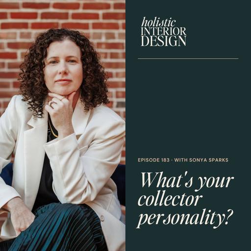 183: What's Your Collector Personality? Sonya Sparks on Art, Curation & Hospitality