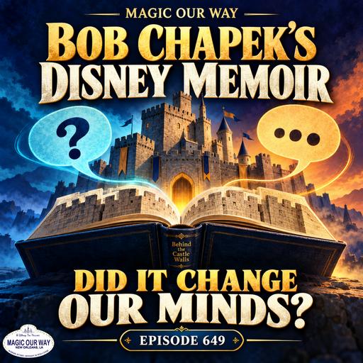 Bob Chapek's Disney Memoir: Did It Change Our Minds? — #649