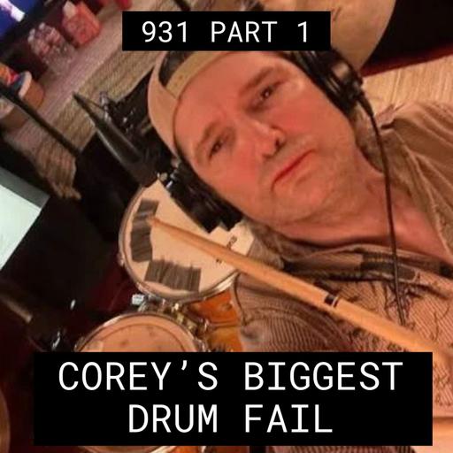 Corey Feldman's Biggest Drum Fail - #931 Part 1