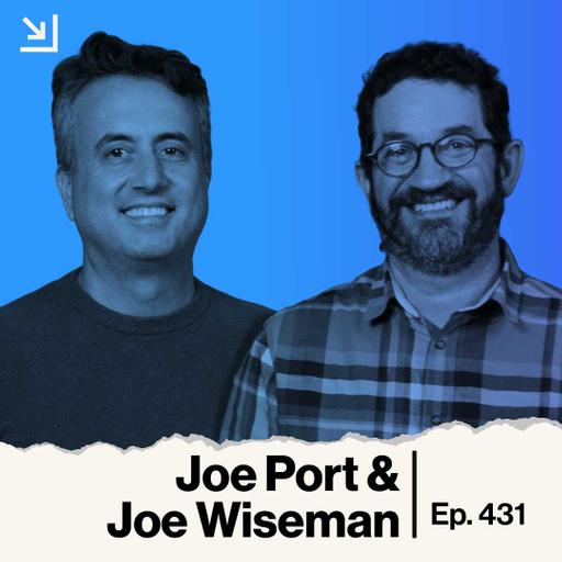 Ep. 431 - Joe Port & Joe Wiseman - Eternally Yours