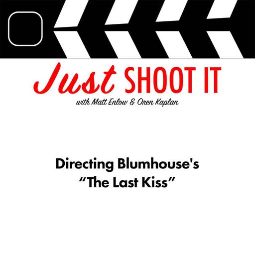 Directing Blumhouse's "The Last Kiss" w/Yoko Okumura - Just Shoot It 548