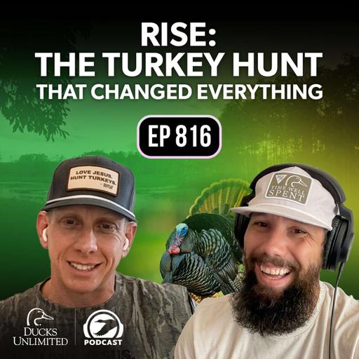 Rise: The Turkey Hunt That Changed Everything (Ep 815)