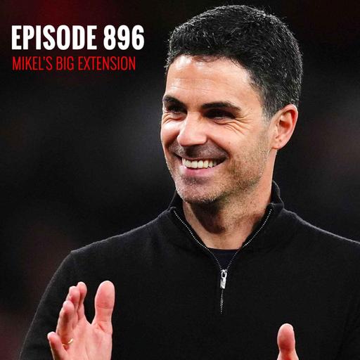 Episode 896: Mikel's big extension