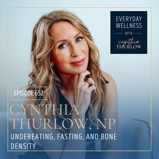 Ep. 652 Undereating, Fasting, and Bone Density