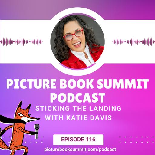 116 - Sticking the Landing in Picture Book Endings with Katie Davis