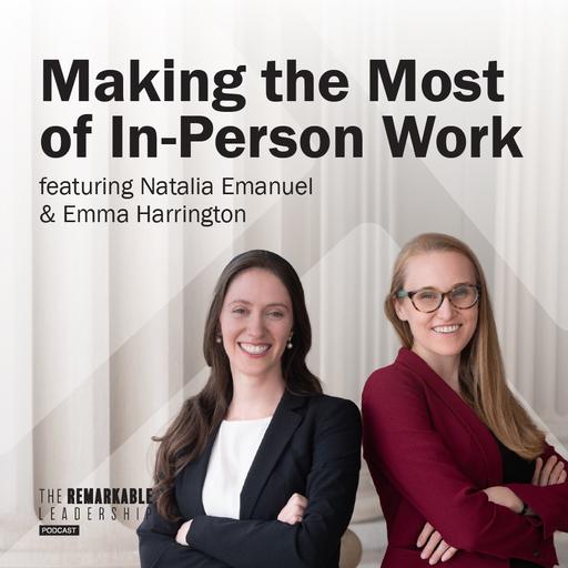 Making the Most of In-Person Work with Natalia Emanuel & Emma Harrington