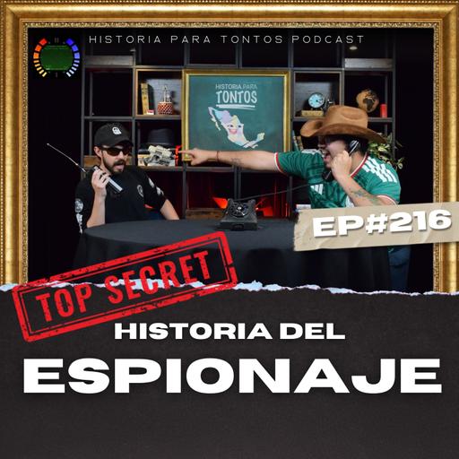 La Historia del Espionaje - Ep.#216 - Historia para Tontos Podcast