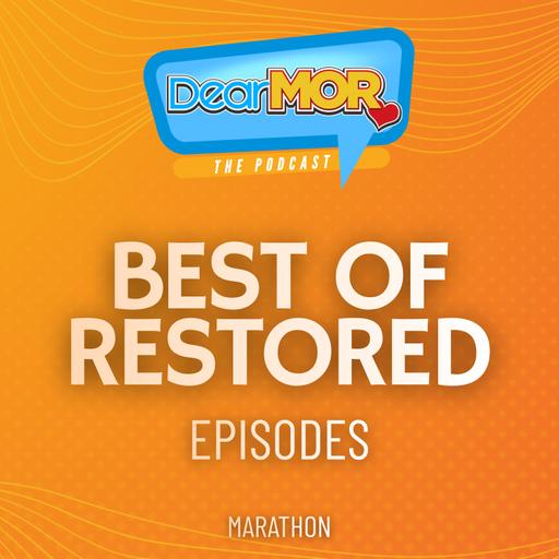 Dear MOR Marathon: Best of Restored Episodes