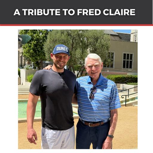 Fred Claire Tribute with Andy, Pat & Jake - The Legacy That Will Live On