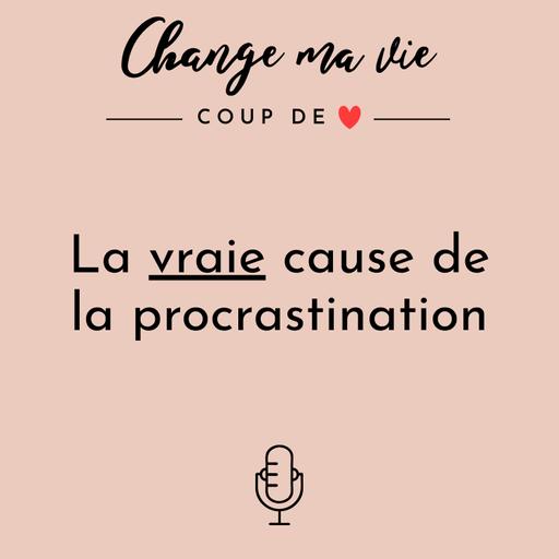 La vraie cause de la procrastination