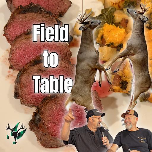 Wild Game Field to Table | Big Woods Bucks Podcast Ep 208