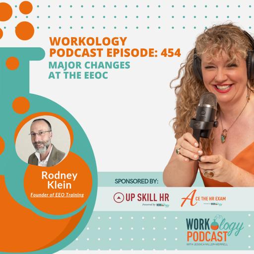 Workology Podcast Episode 454 Major Changes at the EEOC with Rodney Klein