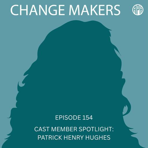 Cast Member Spotlight: Patrick Henry Hughes