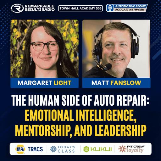 The Human Side of Auto Repair: Emotional Intelligence, Mentorship, and Leadership [THA 506]