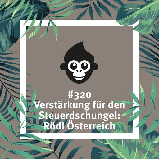 #320 Verstärkung für den Steuerdschungel: Rödl Österreich