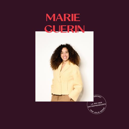 #37 Marie Guérin - De rédactrice en chef du ELLE Belgique à l'entrepreneuriat : « Je me cherche encore »