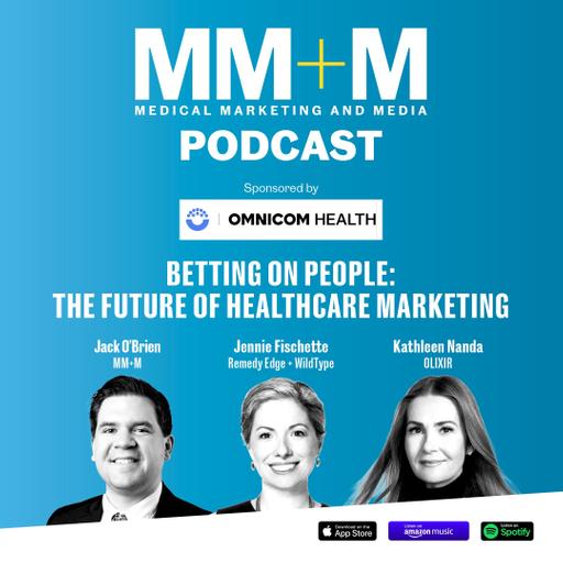 Betting on people: The future of healthcare marketing, a podcast sponsored by Omnicom Health
