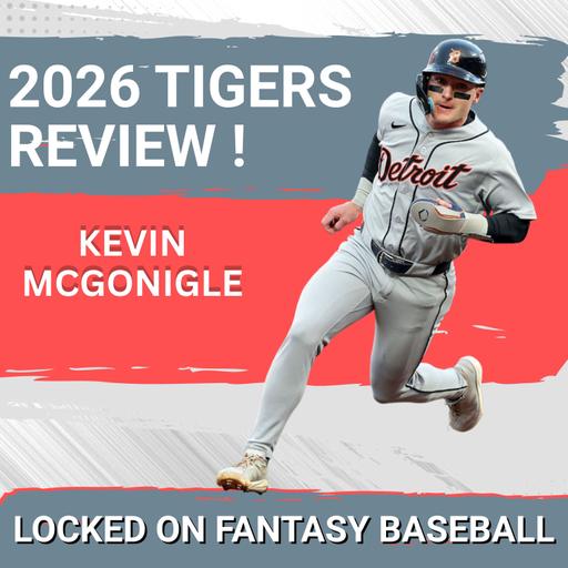 HOW GOOD IS KEVIN MCGONIGLE ? 2026 DETROIT TIGERS FANTASY BASEBALL TEAM REVIEW !