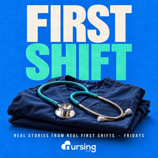 Everything Went Wrong: New Nurse Stories | First Shift