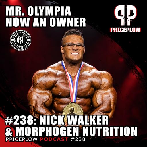 #238: Mr. Olympia Nick Walker on Morphogen Nutrition, His Signature Line, and What He Actually Uses