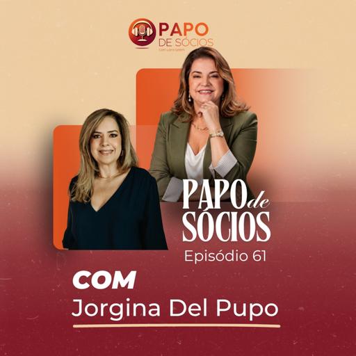 Episódio #61 | Papo de Sócios com Jorgina Del Pupo