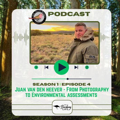 SnA Youth Birders Podcast - Season 1 Episode 4 - Juan van den Heever - From Photography to Environmental assessments