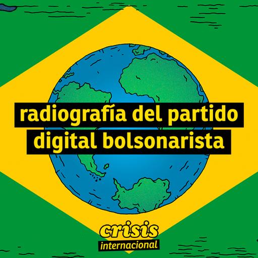 | crisis internacional | radiografía del partido digital bolsonarista