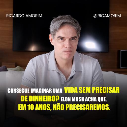 Shot Econômico #617 – Consegue imaginar uma vida sem precisar de dinheiro? Elon Musk acha que, em 10 anos, não precisaremos.