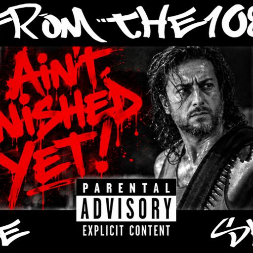 FromThe108 - We Ain't Finished Yet!