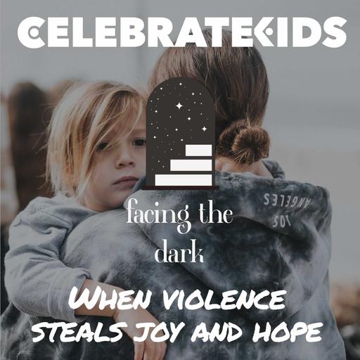Helping Kids Process Violence, Fear, and Faith