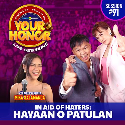In Aid of Haters: Hayaan o Patulan?