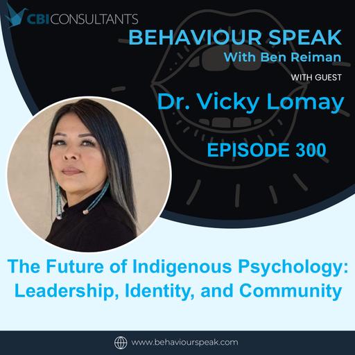 The Future of Indigenous Psychology: Leadership, Identity, and Community with Dr. Vicky Lomay
