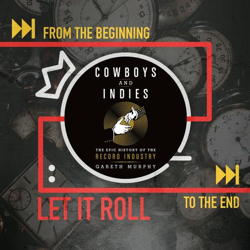 Record Men From Thomas Edison to John Hammond & Chris Blackwell: Let It Roll From the Beginning... 4.2