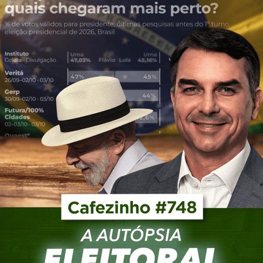 Cafezinho 748 - Autópsia Eleitoral