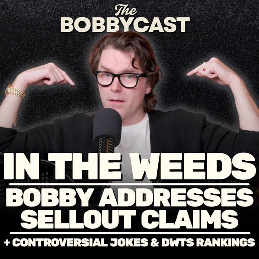 In the Weeds: Handwritten Note Made Bobby Cry, A Band is Mad at Him, & Giving Away Over $50,000!