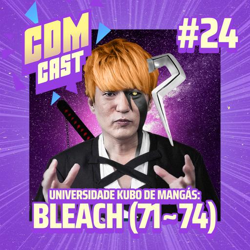 UKM #24 Bleach 71 a 74: A pior graduação do mundo