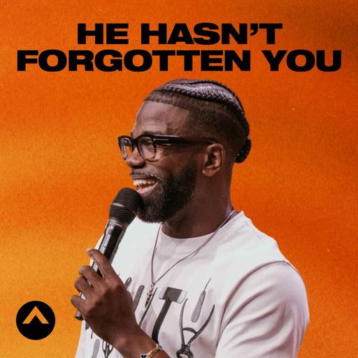 He Hasn’t Forgotten You (Stephen Chandler)
