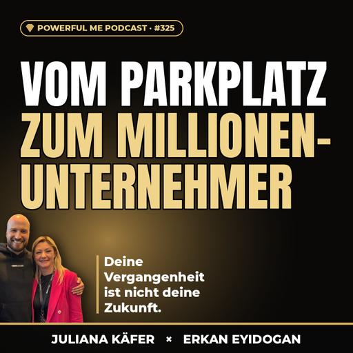 #325 Vom Parkplatz zum Millionenunternehmer | Erkan Eyidogan