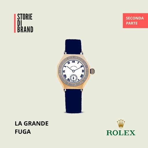 ROLEX | Pt 2 | La grande fuga