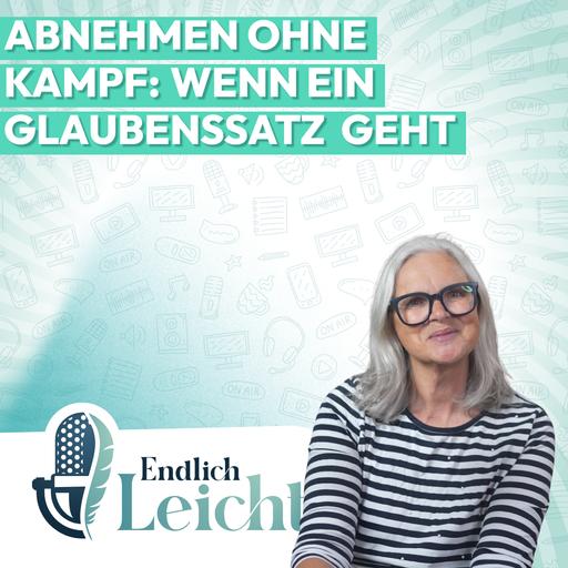 118: Abnehmen ohne Kampf: wenn ein Glaubenssatz geht