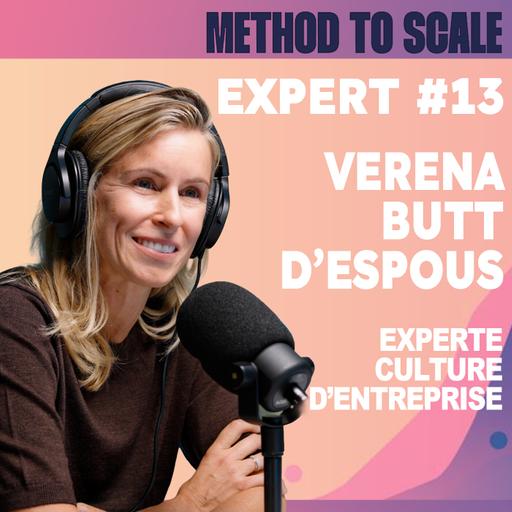 Expert #13 - Peut-on scaler sans culture forte ? Avec Verena Butt d’Espous, Ex-ComEx BlaBlaCar